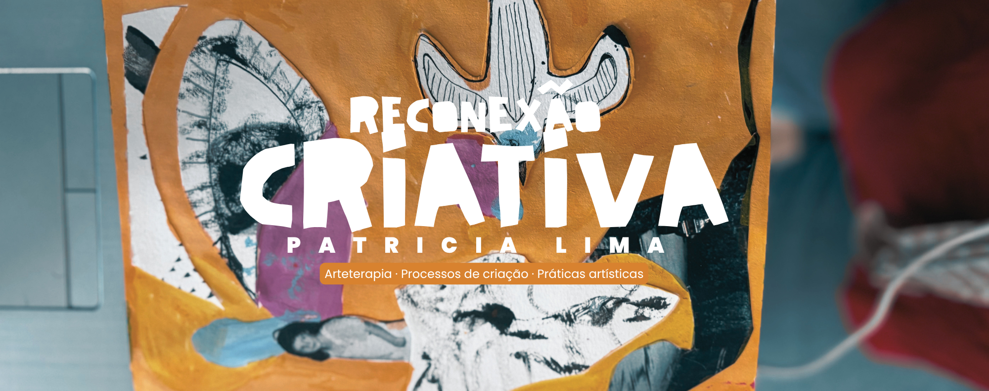 Reconexão Criativa — Patricia Lima, 2026: arteterapia, processos de criação, práticas artísticas